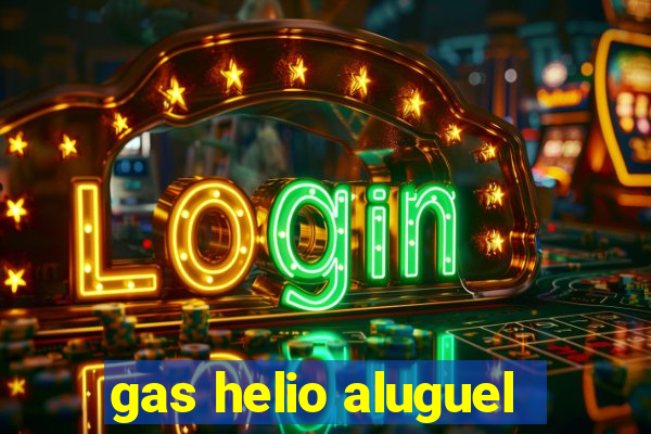 gas helio aluguel